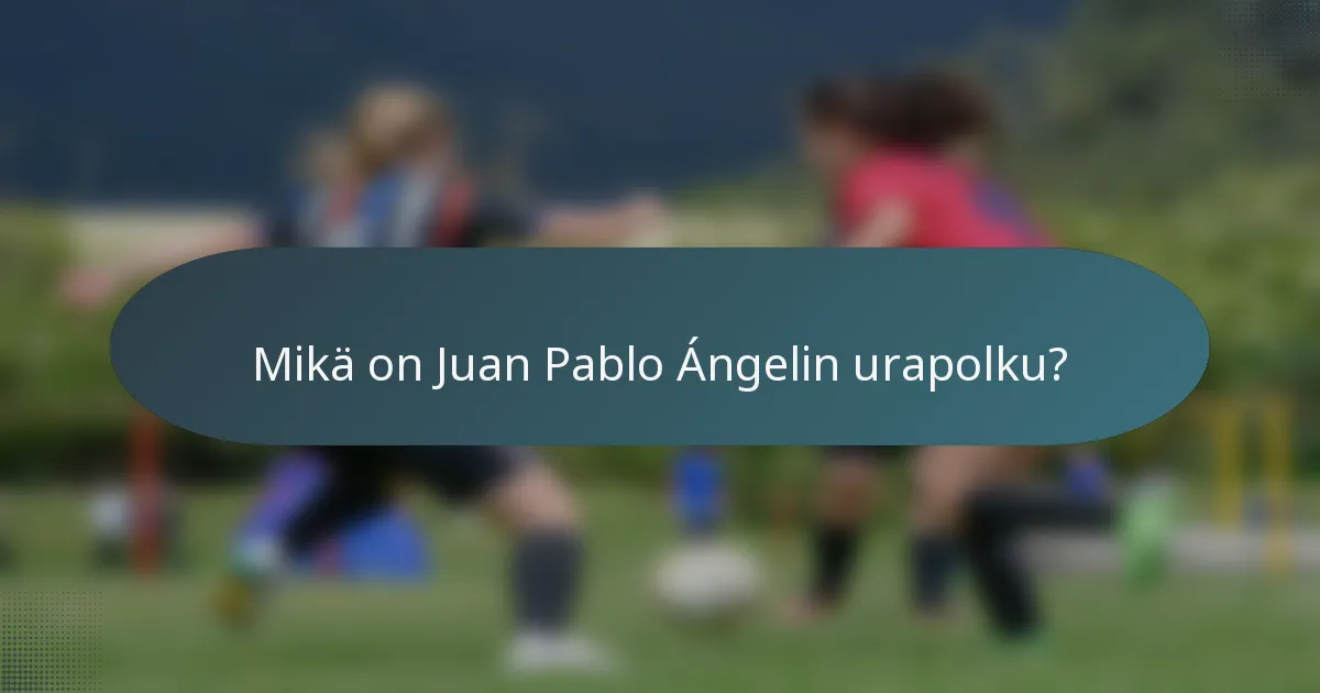 Mikä on Juan Pablo Ángelin urapolku?