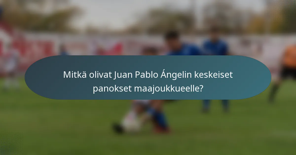 Mitkä olivat Juan Pablo Ángelin keskeiset panokset maajoukkueelle?